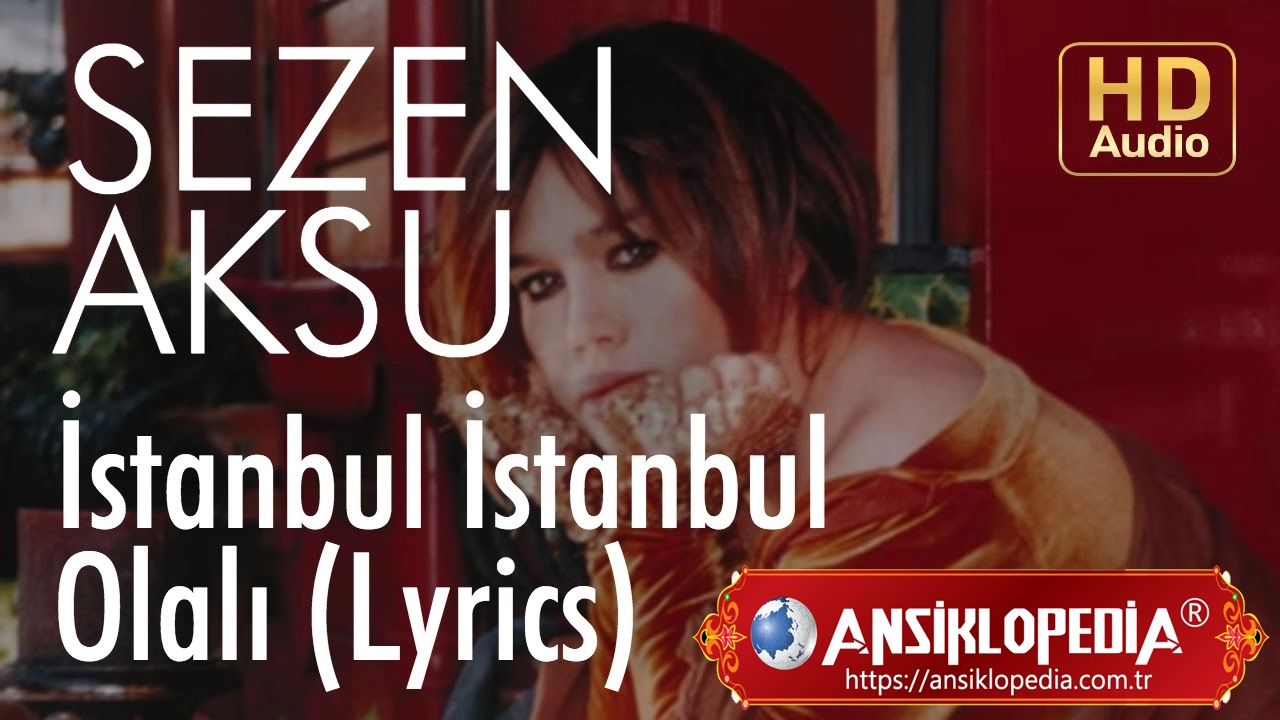 Sezen Aksu - Ah İstanbul Şarkı Sözleri