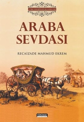 Recaizade Mahmud Ekrem - Araba Sevdası Kitap Özeti